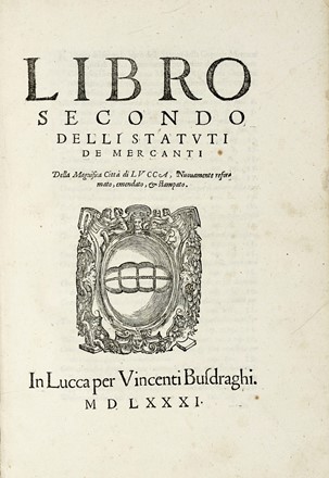  Corte dei Mercanti (Lucca) Corte dei Mercanti (Lucca) : Li Statuti de la Corte de mercadanti de la magnifica citta di Lucca.  - Asta Libri, autografi e manoscritti - Libreria Antiquaria Gonnelli - Casa d'Aste - Gonnelli Casa d'Aste