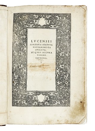 Lucensis civitatis Statuta nuperrime castigata, et quam accuratissime impressa.  - Asta Libri, autografi e manoscritti - Libreria Antiquaria Gonnelli - Casa d'Aste - Gonnelli Casa d'Aste