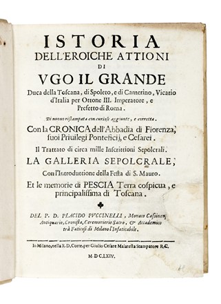  Puccinelli Placido : Istoria dell'eroiche attioni di Ugo il grande duca della Toscana, di Spoleto...  - Asta Libri, autografi e manoscritti - Libreria Antiquaria Gonnelli - Casa d'Aste - Gonnelli Casa d'Aste