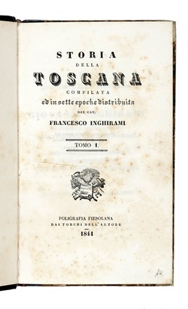  Inghirami Francesco : Storia della Toscana compilata e in sette epoche distribuita [...]. Tomo primo (-sedicesimo).  - Asta Libri, autografi e manoscritti - Libreria Antiquaria Gonnelli - Casa d'Aste - Gonnelli Casa d'Aste