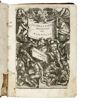  Bandello Matteo : La prima [-terza] parte de le nouelle del Bandello.  William Shakespeare, Girolamo Fracastoro  - Asta Libri, autografi e manoscritti - Libreria Antiquaria Gonnelli - Casa d'Aste - Gonnelli Casa d'Aste