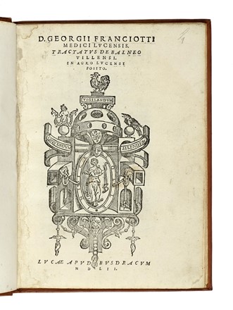  Franciotti Giorgio : Tractatus de balneo villensi. In agro Lucensi posito.  - Asta Libri, autografi e manoscritti - Libreria Antiquaria Gonnelli - Casa d'Aste - Gonnelli Casa d'Aste