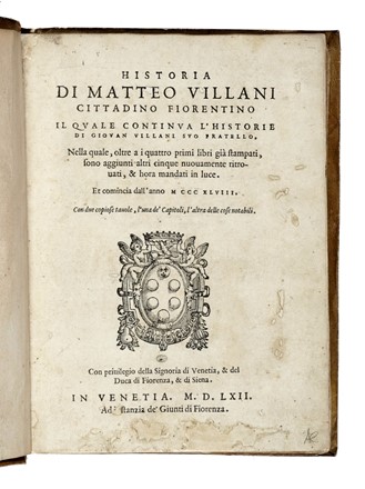  Villani Giovanni : Croniche [...] nelle quali si tratta dell'origine di Firenze & di tutti i fatti & guerre...  Matteo Villani  - Asta Libri, autografi e manoscritti - Libreria Antiquaria Gonnelli - Casa d'Aste - Gonnelli Casa d'Aste