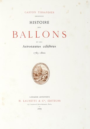  Tissandier Gaston : Histoire des ballons et des aronautes clebres [1783-1890].  - Asta Libri, autografi e manoscritti - Libreria Antiquaria Gonnelli - Casa d'Aste - Gonnelli Casa d'Aste