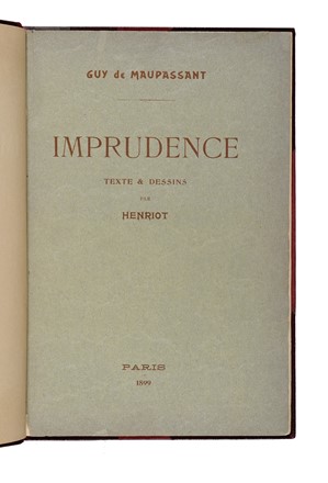  Maupassant Guy (de) : Imprudence. Letteratura francese, Libro d'Artista, Letteratura,  [..]