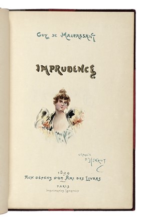  Maupassant Guy (de) : Imprudence. Letteratura francese, Libro d'Artista, Letteratura,  [..]