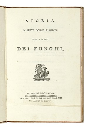  Bongiovanni Zenone : Storia di sette donne risanate dal veleno dei funghi.  - Asta Libri, autografi e manoscritti - Libreria Antiquaria Gonnelli - Casa d'Aste - Gonnelli Casa d'Aste