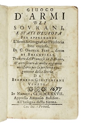  Fin Oronce : Giuoco d'armi dei sovrani, e stati d'Europa per apprendere l'armi, la geografia e l'historia loro curiosa...  - Asta Libri, autografi e manoscritti - Libreria Antiquaria Gonnelli - Casa d'Aste - Gonnelli Casa d'Aste