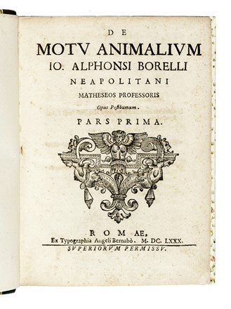  Borelli Giovanni Alfonso : De motu animalium [...] Opus posthumum. Pars prima [-altera].  [..]