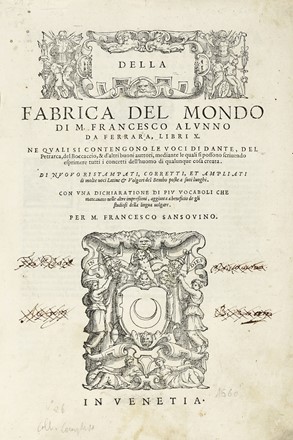  Alunno Francesco : La Fabrica del mondo [?] Nella quale si contengono tutte le voci di Dante, del Petrarca, del Boccaccio...  - Asta Libri, autografi e manoscritti - Libreria Antiquaria Gonnelli - Casa d'Aste - Gonnelli Casa d'Aste