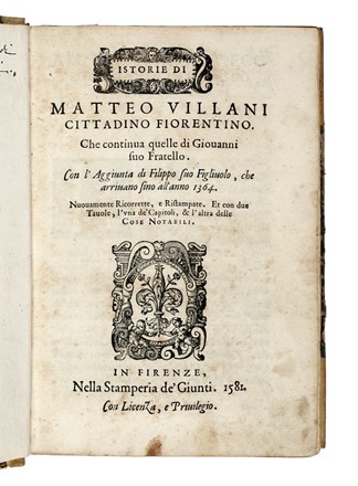  Villani Matteo : Istorie di Matteo Villani [...] che continua quelle di Giovanni suo Fratello. Con l'aggiunta di Filippo suo figliuolo, che arrivano fino all'anno 1364...  Giovanni Villani, Filippo Villani  - Asta Libri, autografi e manoscritti - Libreria Antiquaria Gonnelli - Casa d'Aste - Gonnelli Casa d'Aste