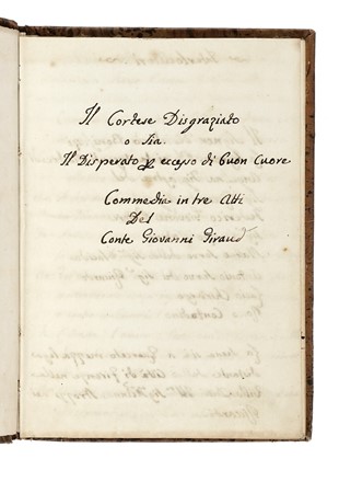  Giraud Giovanni : Il Cortese Disgraziato / o sia / Il Disperato per eccesso di buon cuore / Commedia in tre atti.  - Asta Libri, Autografi e Manoscritti - Libreria Antiquaria Gonnelli - Casa d'Aste - Gonnelli Casa d'Aste