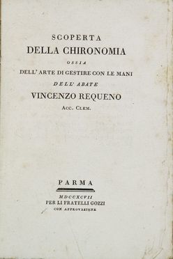  Requeno y Vives Vicente : Scoperta della chironomia ossia Dell'arte di gestire con le mani...  - Asta LIBRI, MANOSCRITTI, STAMPE E DISEGNI - Libreria Antiquaria Gonnelli - Casa d'Aste - Gonnelli Casa d'Aste