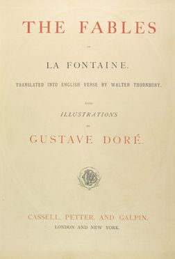  La Fontaine Jean (de) : Fables [...] translated into english verse by Walter Thornbury with illustrations by Gustave Doré. Letteratura francese, Letteratura inglese  Gustave Dor  (Strasbourg, 1832 - Paris, 1883)  - Auction Manuscripts, Incunabula, Autographs and Printed Books - Libreria Antiquaria Gonnelli - Casa d'Aste - Gonnelli Casa d'Aste