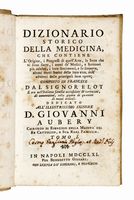 Dizionario storico della medicina, che contiene l'origine, i progressi di quest'arte, le sette che vi sono sorte... Tomo I (-VII e ultimo).