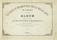 La societ promotrice delle belle arti in Torino. Album...