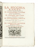La secchia rapita. Poema eroicomico [...] colle dichiarazioni di Gaspare Salviani romano, si aggiungono la prefazione, e le annotazioni di Giannandrea Barotti [...] e la vita del poeta composta da Lodovico Antonio Muratori...