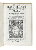 Le dieci mascherate delle bufole mandate in Firenze il giorno di Carnovale l'anno 1565. Con la descrizzione di tutta la pompa delle maschere, e loro invenzioni.