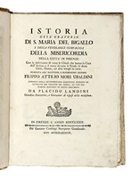 Istoria dell'Oratorio di s. Maria del Bigallo e della venerabile Compagnia della Misericordia della citta di Firenze, con la descrizione di tutte le chiese che hanno la cura dell'anime, e il nome di tutte le strade di detta citt...