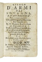 Giuoco d'armi dei sovrani, e stati d'Europa per apprendere l'armi, la geografia e l'historia loro curiosa...