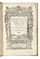 Della consolazione della filosofia. Tradotto di lingua latina, in volgare fiorentino, da Benedetto Varchi.