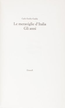  Gadda Carlo Emilio : Le meraviglie d'Italia.  - Asta Libri, Manoscritti e Autografi - Libreria Antiquaria Gonnelli - Casa d'Aste - Gonnelli Casa d'Aste