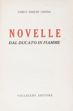  Gadda Carlo Emilio : Novelle dal ducato in fiamme.  - Asta Libri, Manoscritti e Autografi - Libreria Antiquaria Gonnelli - Casa d'Aste - Gonnelli Casa d'Aste