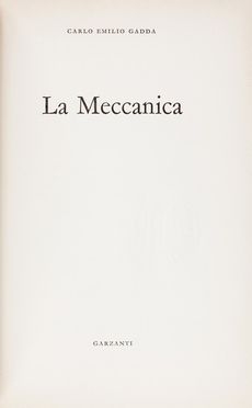  Gadda Carlo Emilio : La Meccanica. Letteratura italiana, Letteratura  - Auction Books, Manuscripts & Autographs - Libreria Antiquaria Gonnelli - Casa d'Aste - Gonnelli Casa d'Aste