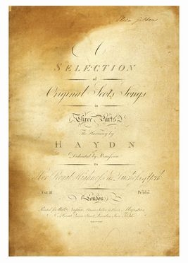 A / Selection / of / Original Scots Songs / in / Three Parts / The Harmony by / Haydn / Dedicated by Permission / to / Her Royal [...] Duchess of York. Vol. II. London Printed for William Napier [...] [1792]. UNITO CON: A / Selection / of / Original Scots  Joseph Franz Haydn  - Asta Libri & Grafica - Libreria Antiquaria Gonnelli - Casa d'Aste - Gonnelli Casa d'Aste