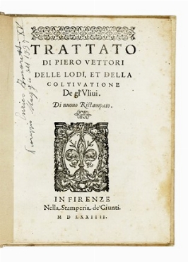  Vettori Pietro : Delle lodi, et della coltivatione de gl'ulivi. Agrimensura, Agricoltura,  [..]